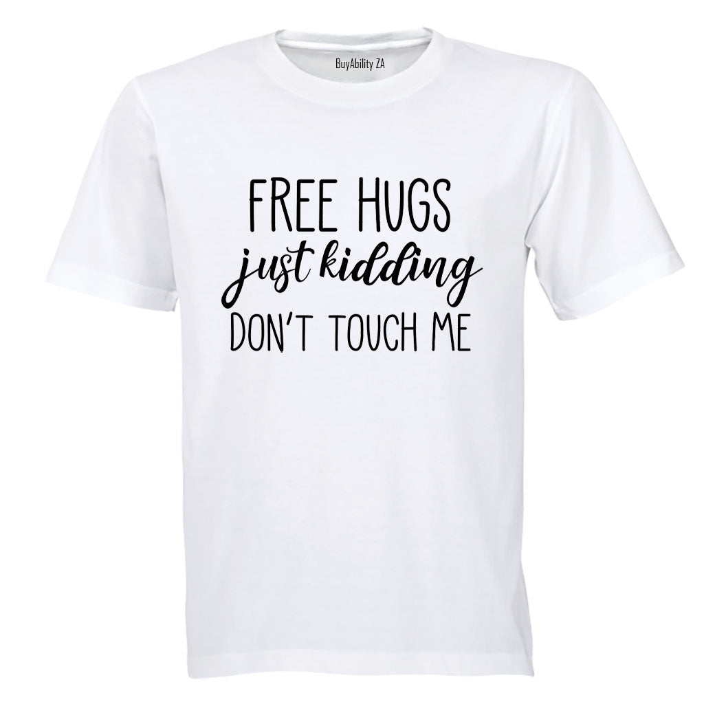 Free Hugs - Just Kidding - Adults - T-Shirt - BuyAbility