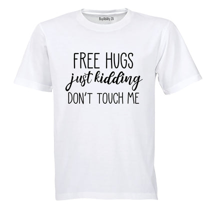 Free Hugs - Just Kidding - Adults - T-Shirt - BuyAbility