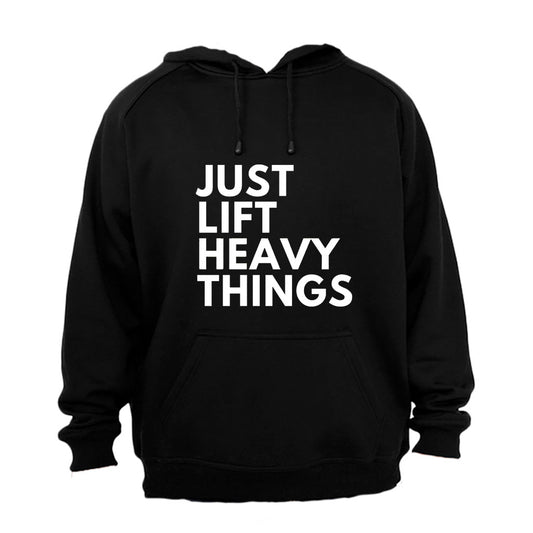 Just Lift Heavy Things - Hoodie - BuyAbility South Africa