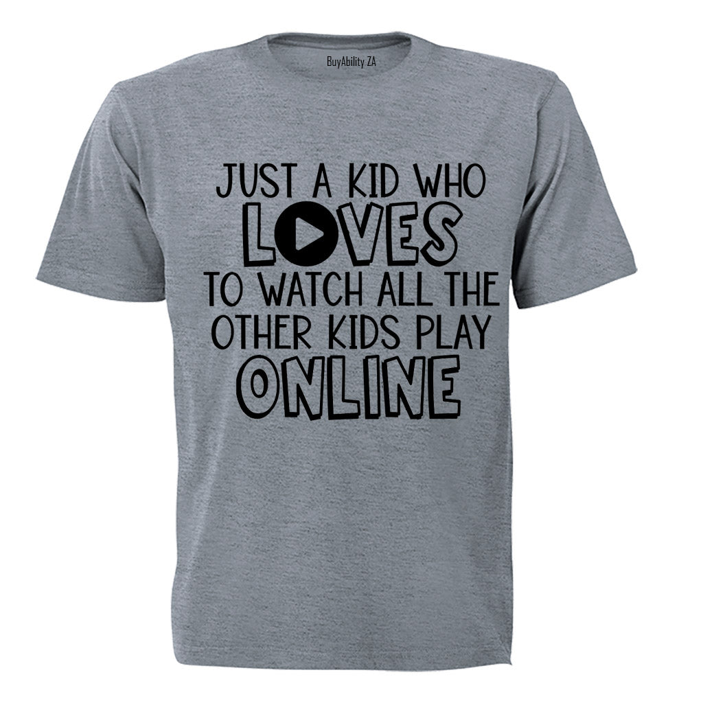 Just A Kid watching Kids Play Online - Kids T-Shirt