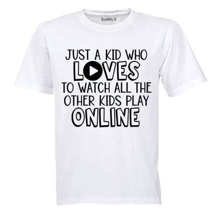 Just A Kid watching Kids Play Online - Kids T-Shirt