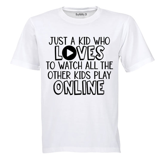 Just A Kid watching Kids Play Online - Kids T-Shirt