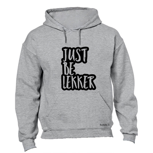 Just Be Lekker - Hoodie