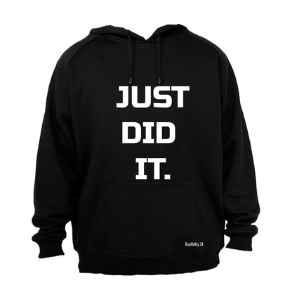 Just Did It. - Hoodie