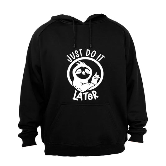 Just Do It Later - Hoodie - BuyAbility South Africa