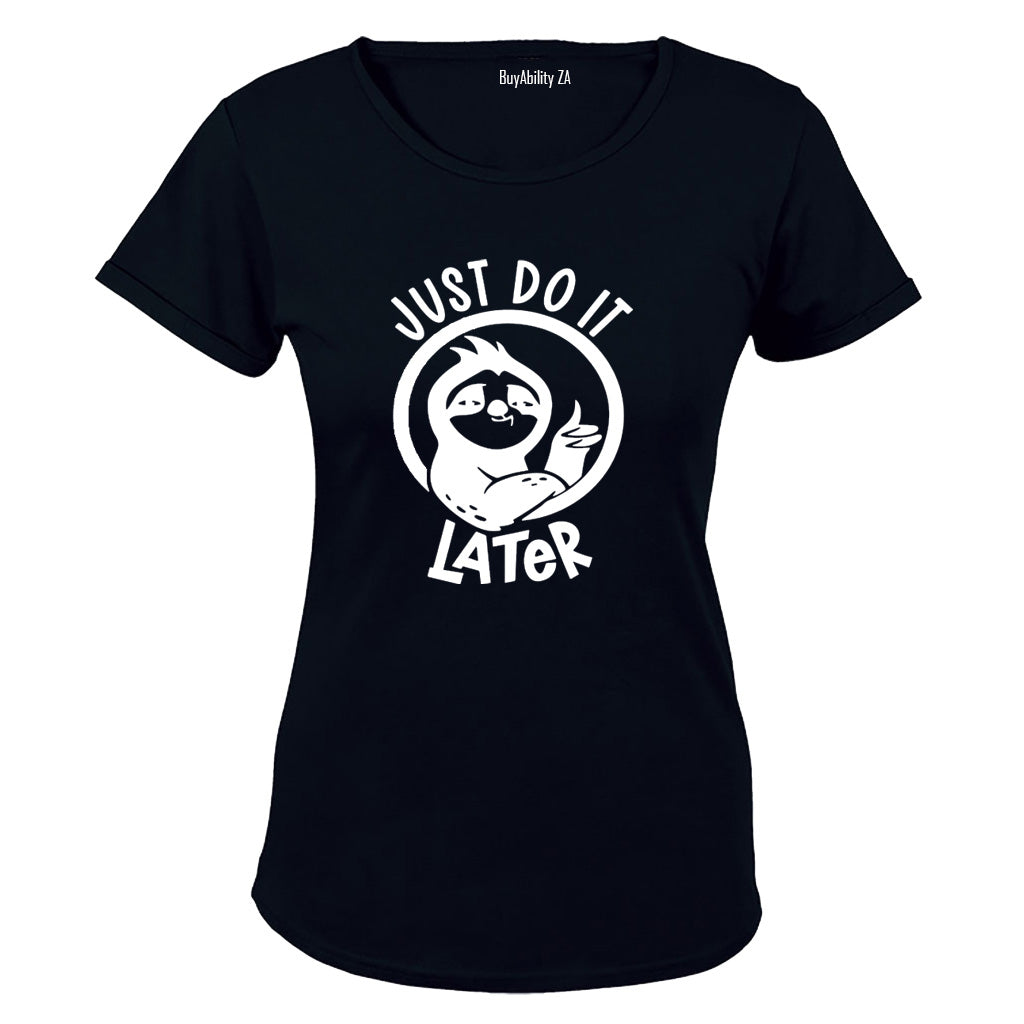 Just Do It Later - Ladies - T-Shirt - BuyAbility
