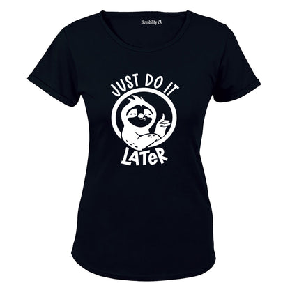 Just Do It Later - Ladies - T-Shirt - BuyAbility