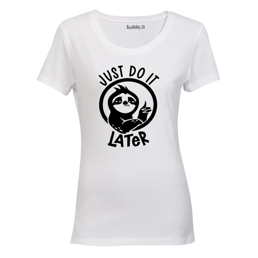 Just Do It Later - Ladies - T-Shirt - BuyAbility