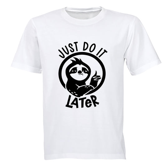 Just Do It Later - Adults - T-Shirt - BuyAbility South Africa