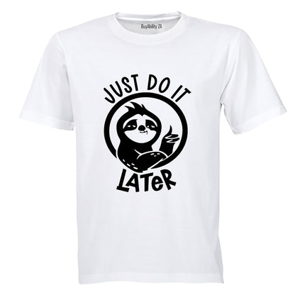 Just Do It Later - Adults - T-Shirt