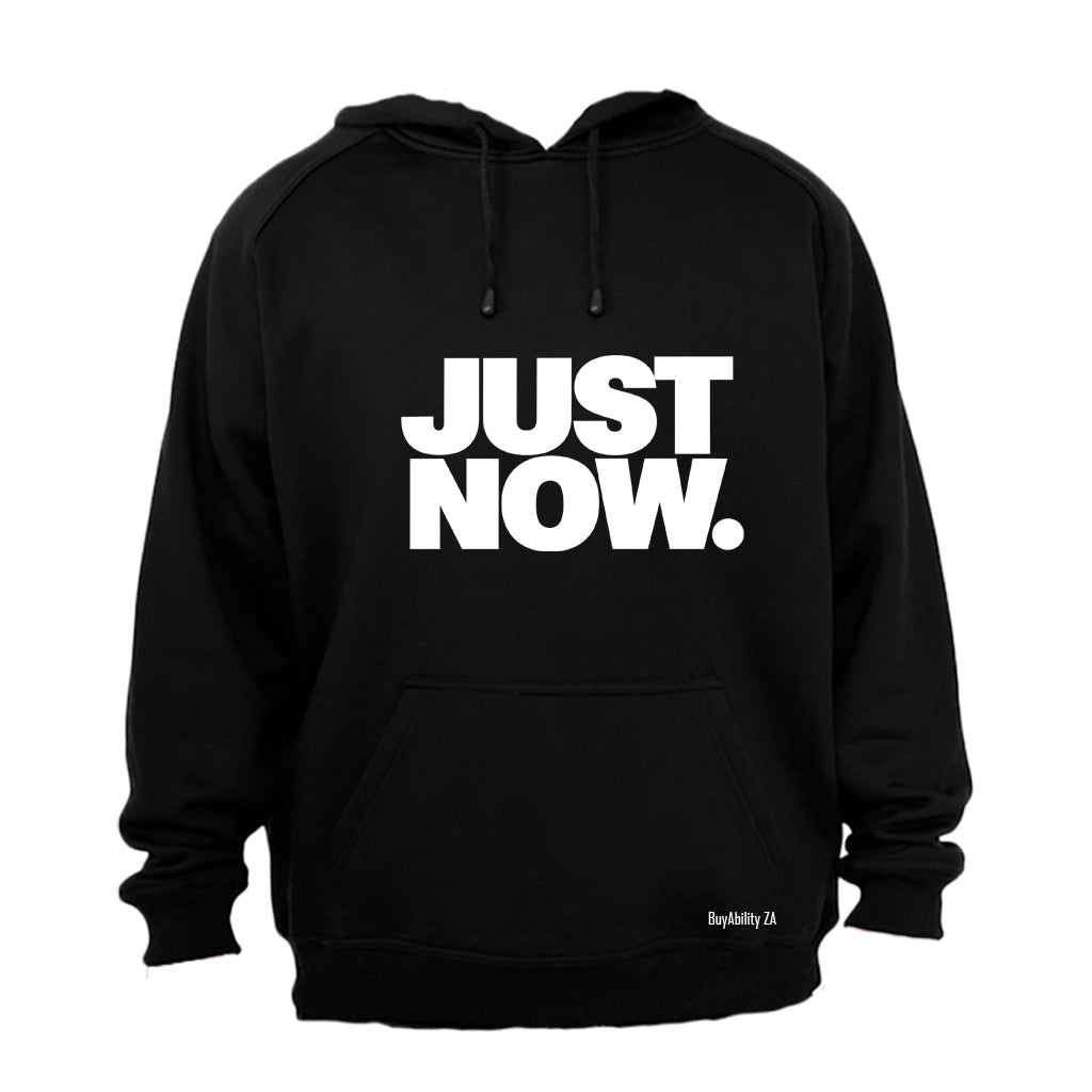 Just Now - Hoodie