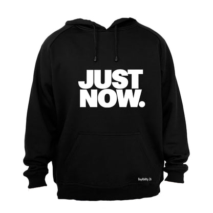 Just Now - Hoodie