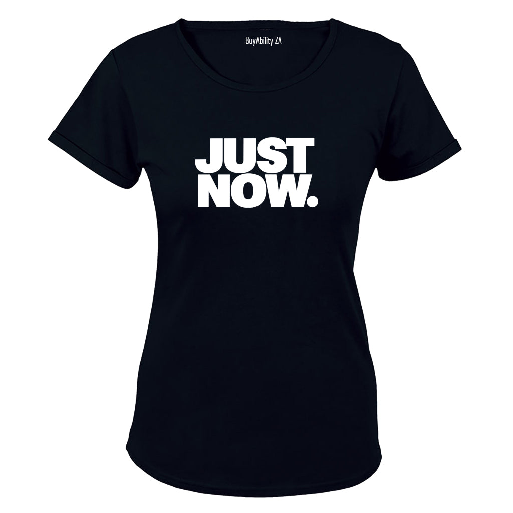 Just Now - Ladies - T-Shirt