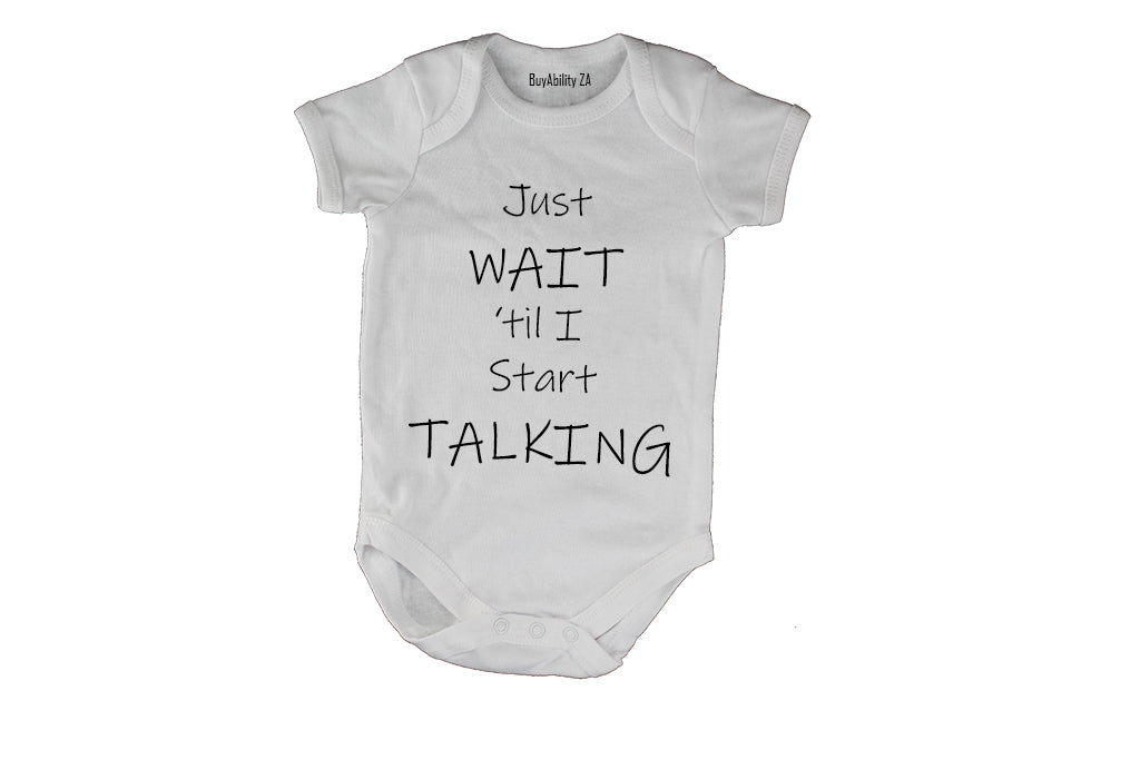 Just wait til I start Talking!! - Baby Grow