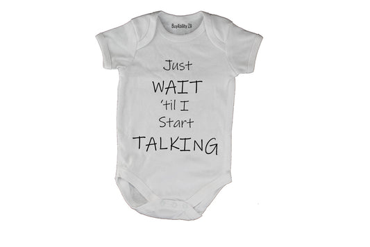 Just wait til I start Talking!! - Baby Grow - BuyAbility