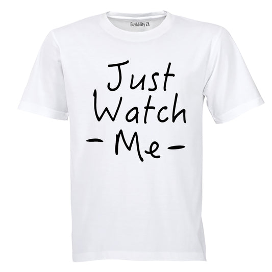 Just Watch Me - Adults - T-Shirt