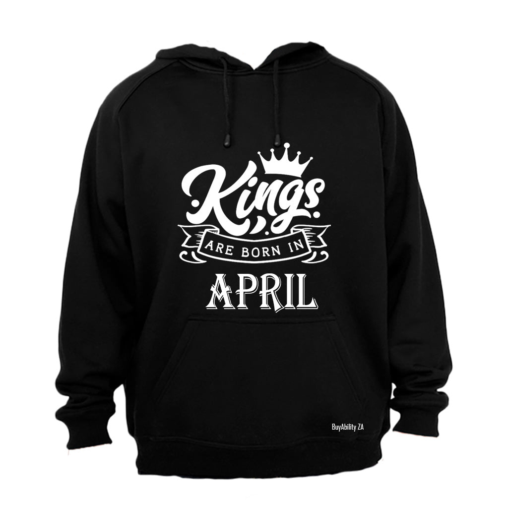 Kings Are Born in April - Hoodie