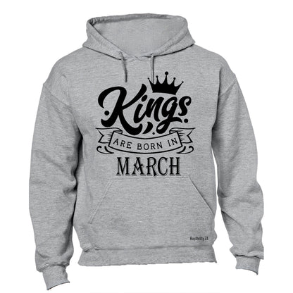 Kings Are Born in March - Hoodie