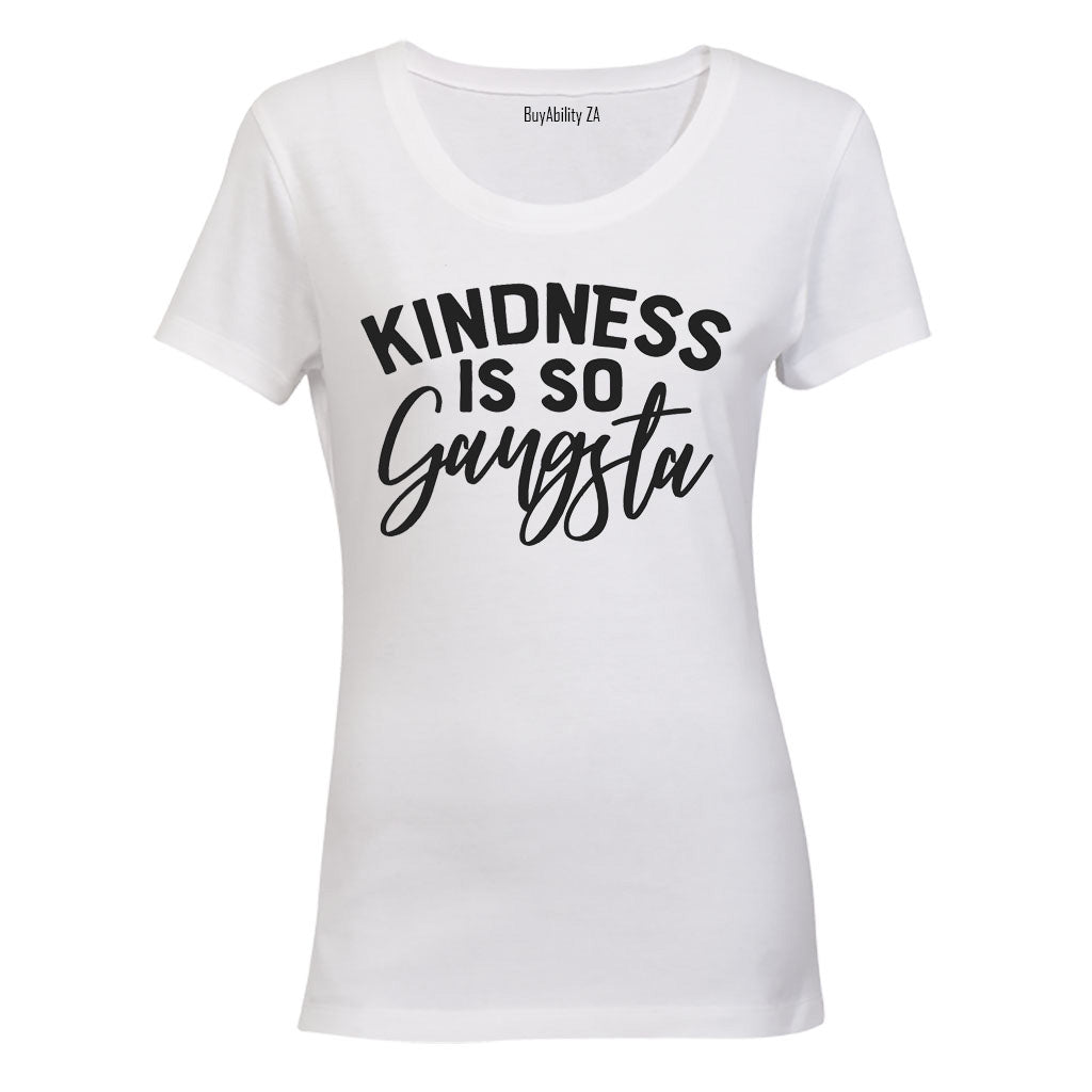 Kindness is so Gangsta - Ladies - T-Shirt - BuyAbility