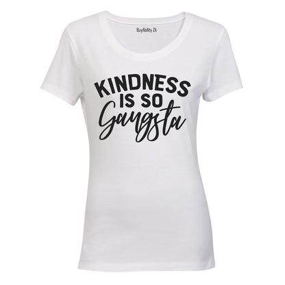 Kindness is so Gangsta - Ladies - T-Shirt - BuyAbility