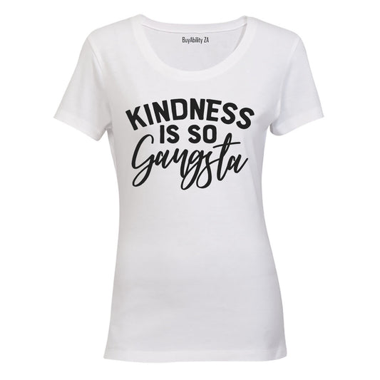 Kindness is so Gangsta - Ladies - T-Shirt - BuyAbility