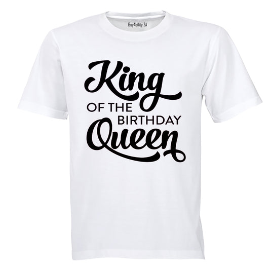 King of the Birthday Queen - Adults - T-Shirt