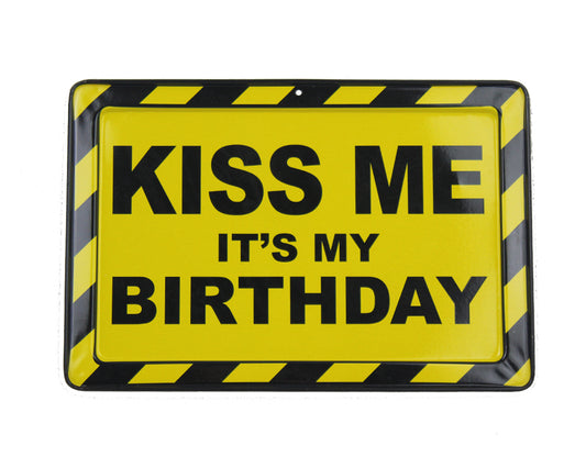 Kiss Me, It's My Birthday - Metal Sign