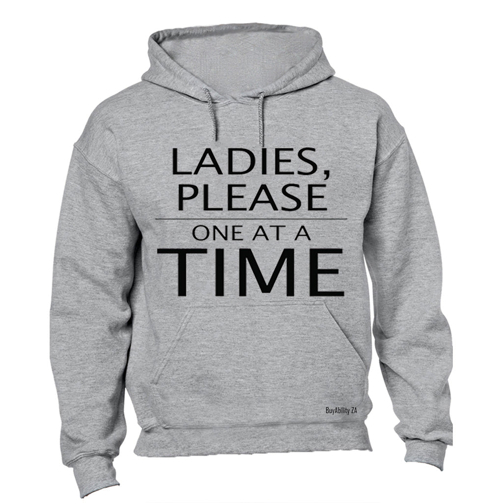 Ladies, Please One At a Time - Hoodie