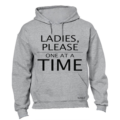 Ladies, Please One At a Time - Hoodie