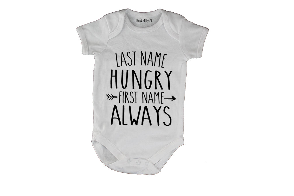 Last Name, Hungry - First Name, Always! - Baby Grow