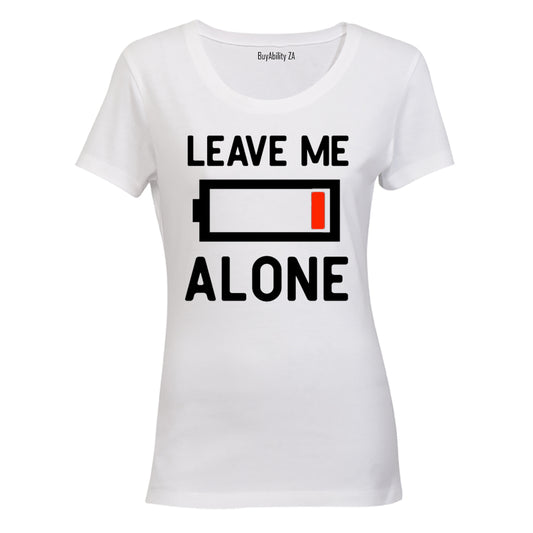 Leave Me Alone - Ladies - T-Shirt - BuyAbility