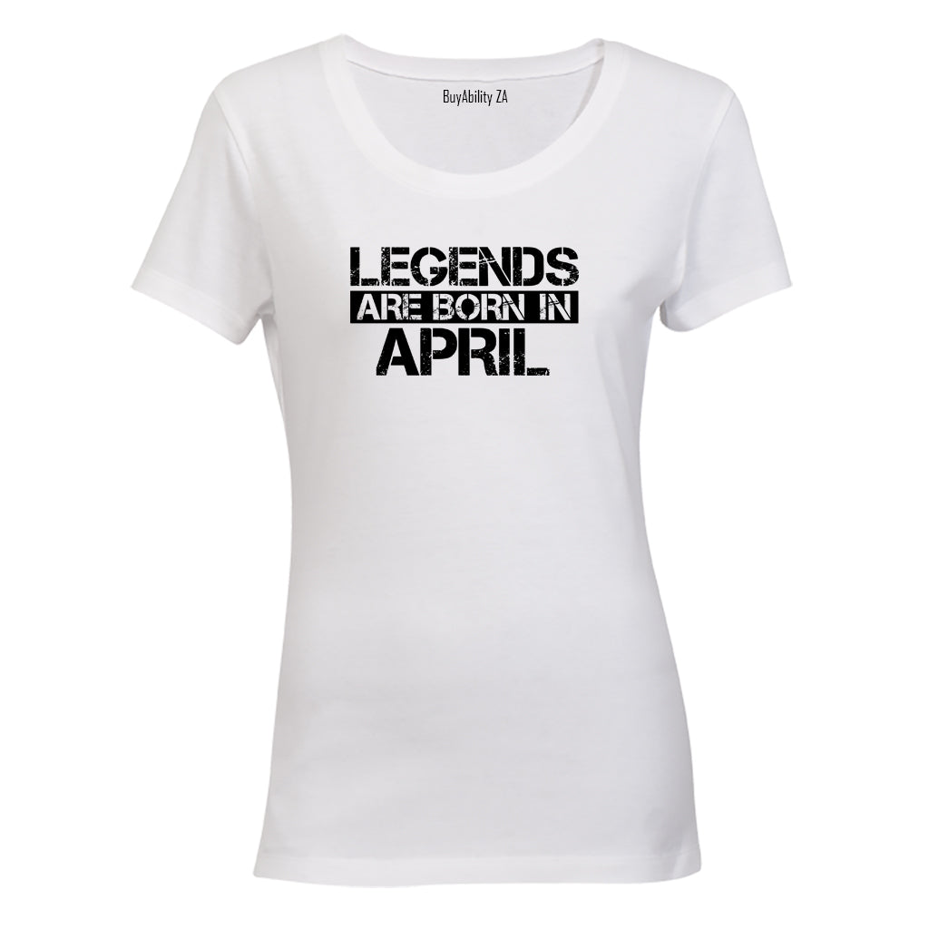 Legends Are Born in APRIL - Ladies - T-Shirt - BuyAbility South Africa