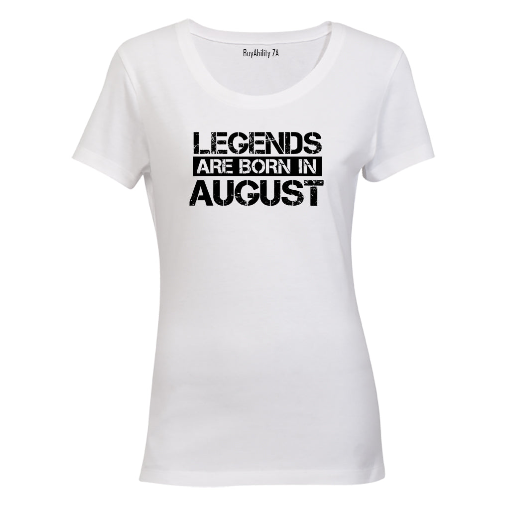 Legends Are Born in AUGUST - Ladies - T-Shirt - BuyAbility South Africa