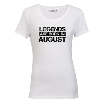 Legends Are Born in AUGUST - Ladies - T-Shirt - BuyAbility South Africa