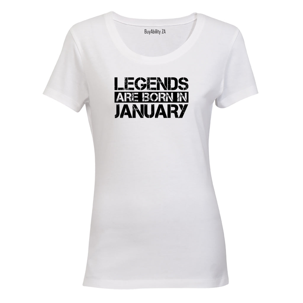 Legends Are Born in JANUARY - Ladies - T-Shirt - BuyAbility South Africa