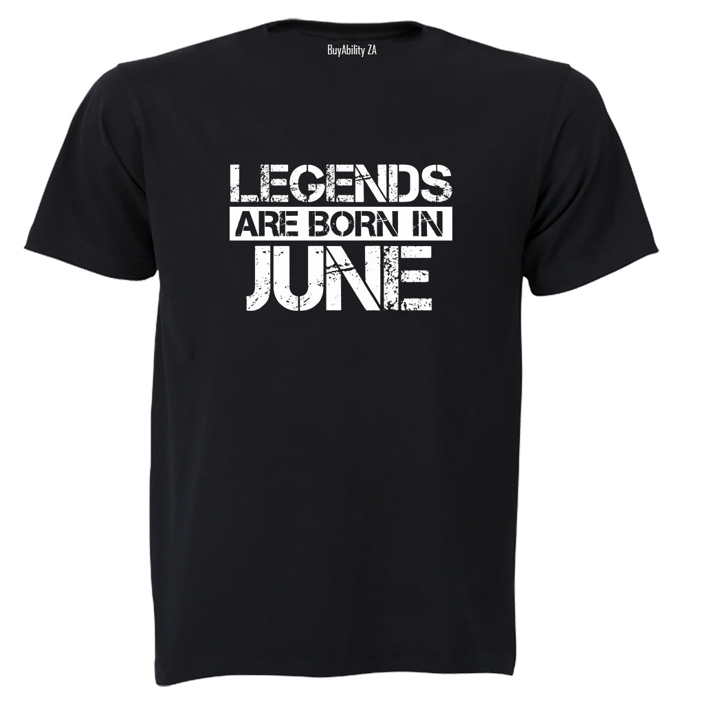 Legends Are Born in JUNE - Adults - T-Shirt - BuyAbility South Africa