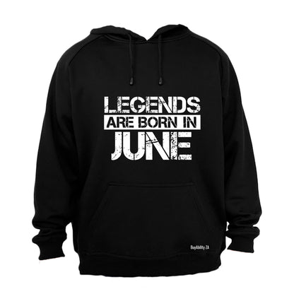 Legends Are Born in JUNE - Hoodie - BuyAbility South Africa