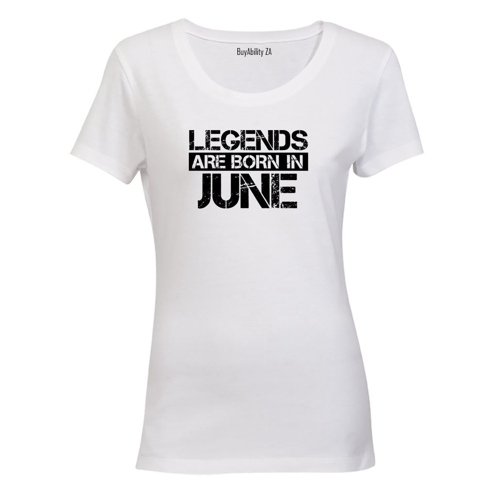 Legends Are Born in JUNE - Ladies - T-Shirt - BuyAbility South Africa
