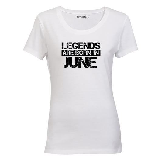 Legends Are Born in JUNE - Ladies - T-Shirt - BuyAbility South Africa