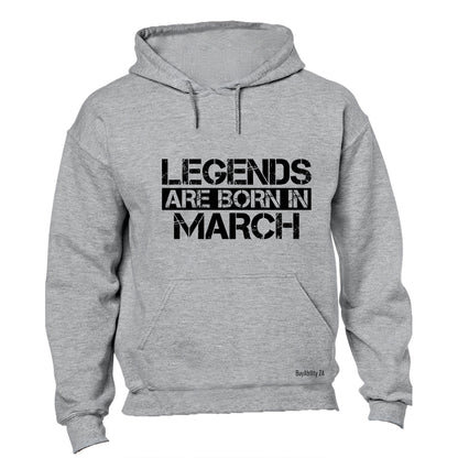 Legends Are Born in MARCH - Hoodie - BuyAbility South Africa