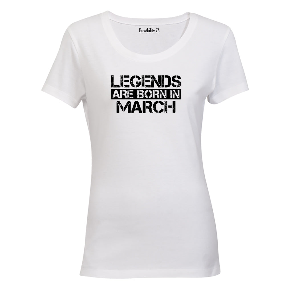 Legends Are Born in MARCH - Ladies - T-Shirt - BuyAbility South Africa