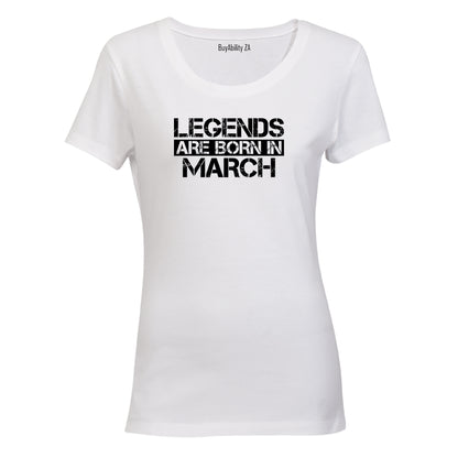 Legends Are Born in MARCH - Ladies - T-Shirt - BuyAbility South Africa