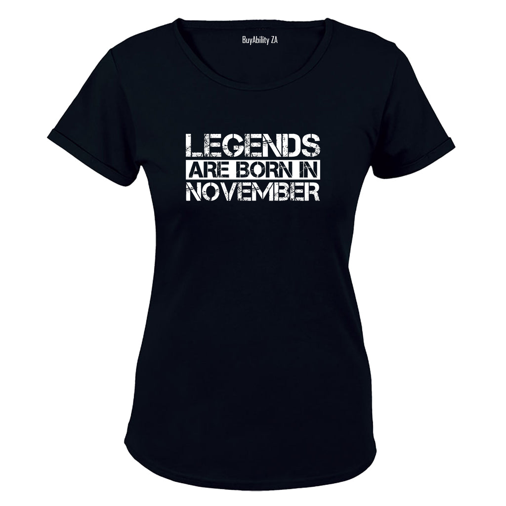 Legends Are Born in NOVEMBER - Ladies - T-Shirt - BuyAbility South Africa