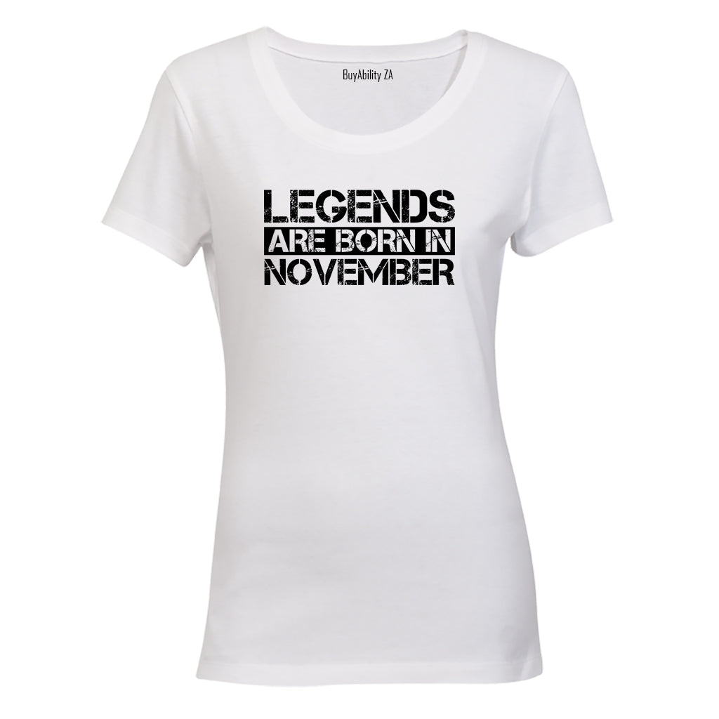 Legends Are Born in NOVEMBER - Ladies - T-Shirt - BuyAbility South Africa