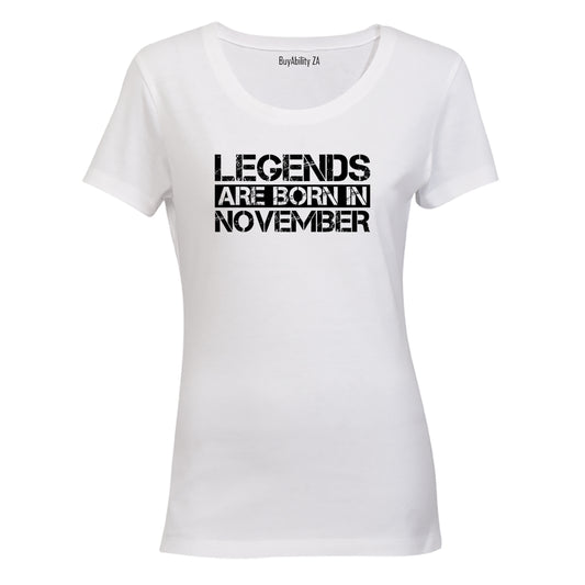 Legends Are Born in NOVEMBER - Ladies - T-Shirt - BuyAbility South Africa