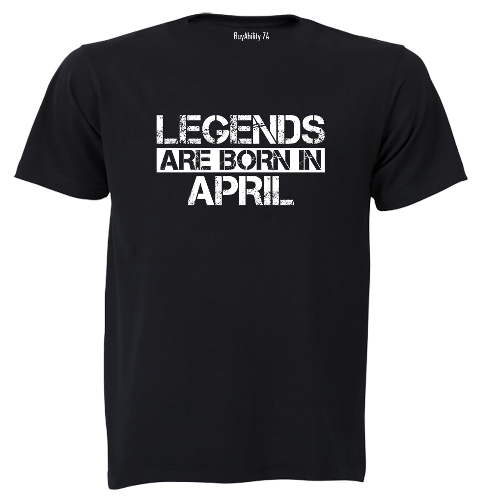 Legends Are Born in APRIL - Adults - T-Shirt