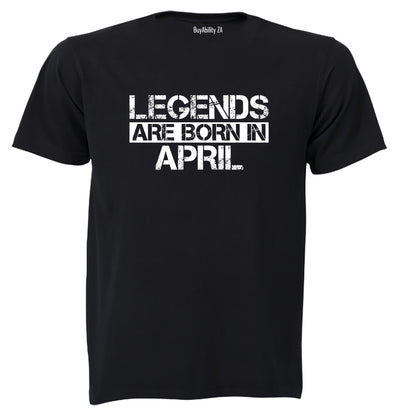 Legends Are Born in APRIL - Adults - T-Shirt