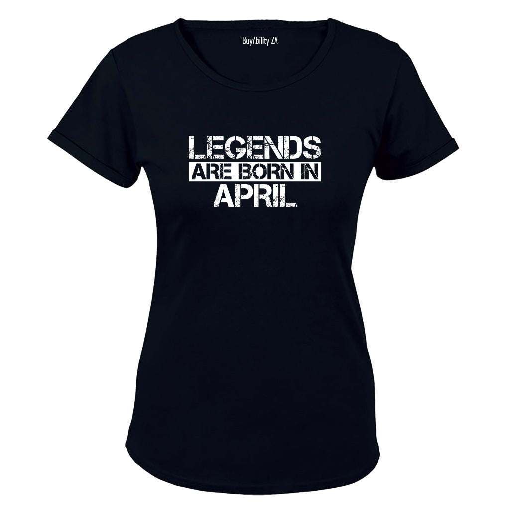 Legends Are Born in APRIL - Ladies - T-Shirt