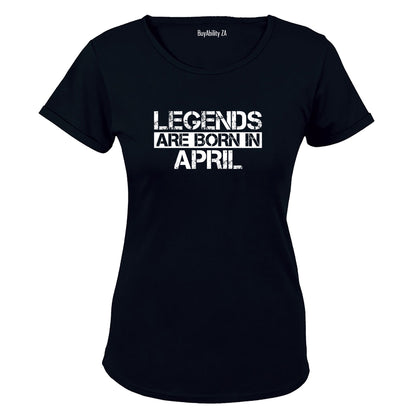 Legends Are Born in APRIL - Ladies - T-Shirt