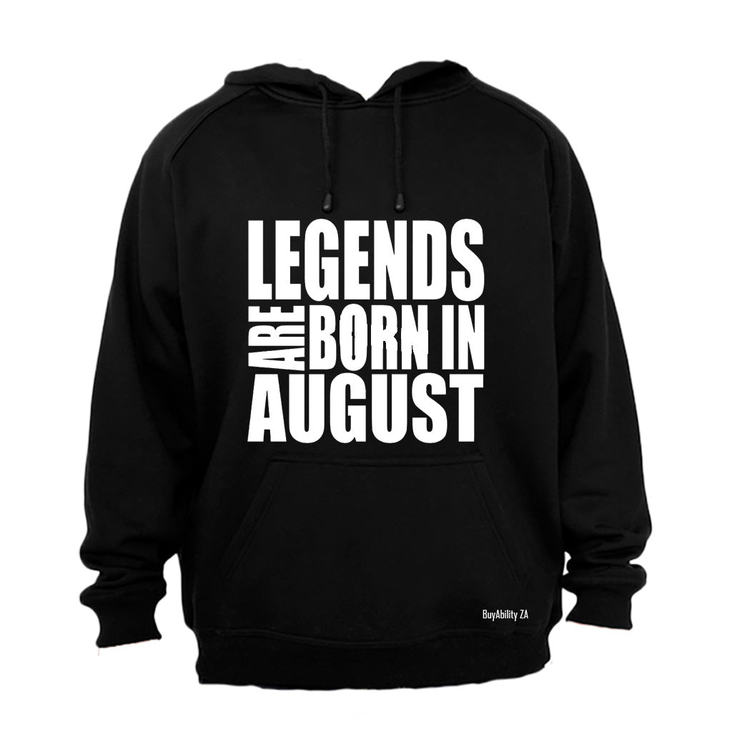 Legends are Born in August - Hoodie